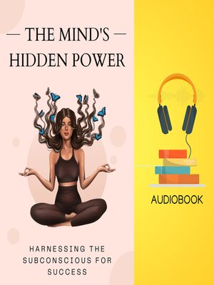 cover image of The Mind's Hidden Power